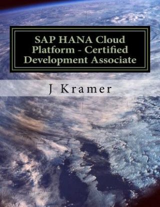 Knjiga SAP HANA Cloud Platform - Certified Development Associate J Kramer