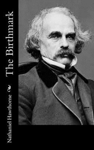 Kniha The Birthmark Nathaniel Hawthorne