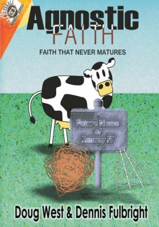 Kniha Agnostic Faith: Faith That Never Matures Doug West