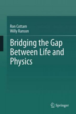 Książka Bridging the Gap between Life and Physics Ron Cottam