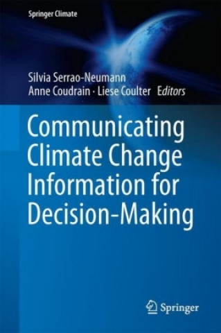 Książka Communicating Climate Change Information for Decision-Making Silvia Serrao-Neumann