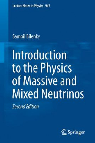 Carte Introduction to the Physics of Massive and Mixed Neutrinos Samoil Bilenky