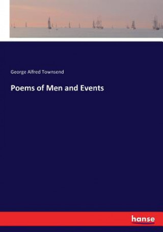 Libro Poems of Men and Events Townsend George Alfred Townsend