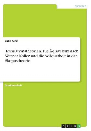 Kniha Translationstheorien. Die Äquivalenz nach Werner Koller und die Adäquatheit in der Skopostheorie Julia Sinz