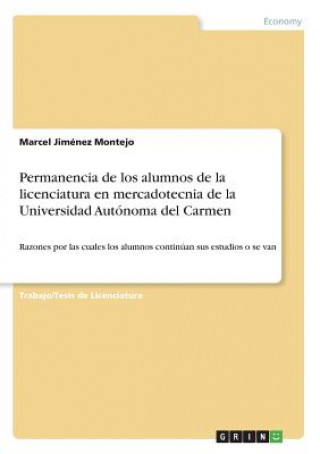 Carte Permanencia de Los Alumnos de la Licenciatura En Mercadotecnia de la Universidad Autonoma del Carmen Marcel Jimenez Montejo