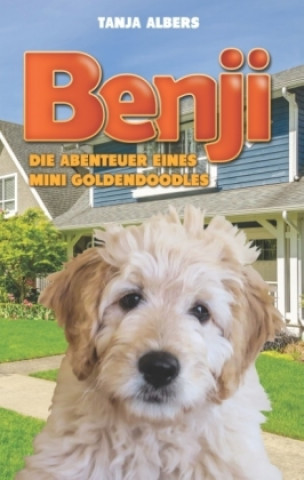 Книга Benji - Die Abenteuer eines Mini Goldendoodles Tanja Albers