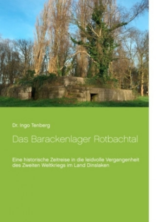 Könyv Das Barackenlager Rotbachtal Ingo Tenberg