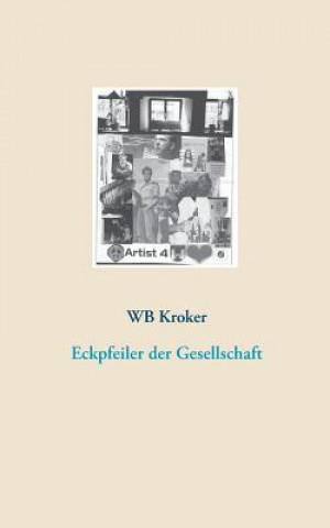 Knjiga Eckpfeiler der Gesellschaft W B Kroker