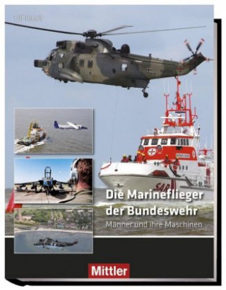 Kniha Die Marineflieger der Bundeswehr Ulf Kaack