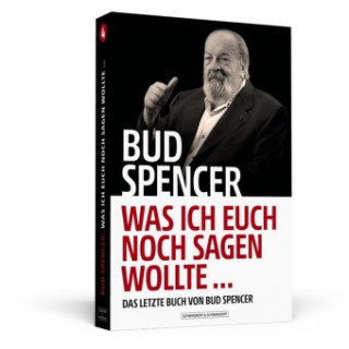 Könyv Bud Spencer - Was ich euch noch sagen wollte ... Bud Spencer