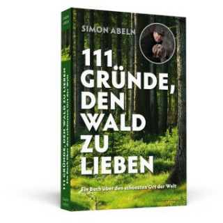Livro 111 Gründe, den Wald zu lieben Simon Abeln