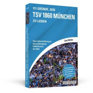 Kniha 111 Gründe, den TSV 1860 München zu lieben Claus Melchior