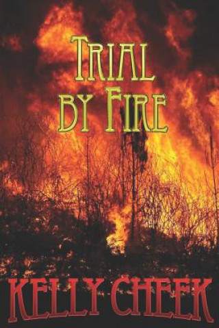 Kniha Trial by Fire Kelly Cheek