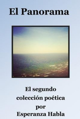 Könyv El Panorama: : El segundo colección poética Esperanza Habla