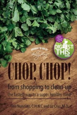 Książka Chop, Chop!: From Shopping to Clean-Up The Fastest Way To A Super Healthy Meal Tina Nunziato