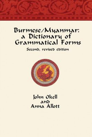 Carte Burmese/Myanmar: a Dictionary of Grammatical Forms John Okell