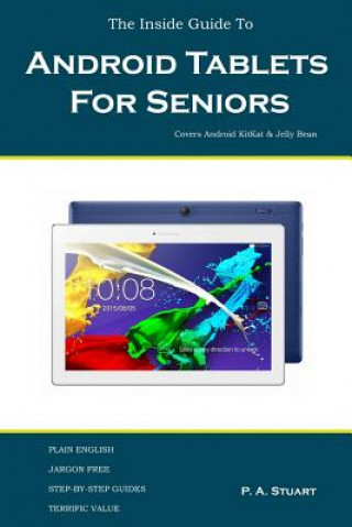Carte The Inside Guide To Android Tablets For Seniors: Covers Android KitKat & Jelly Bean P a Stuart