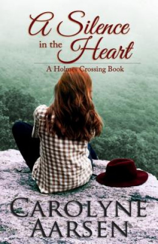 Kniha A Silence in the Heart Carolyne Aarsen