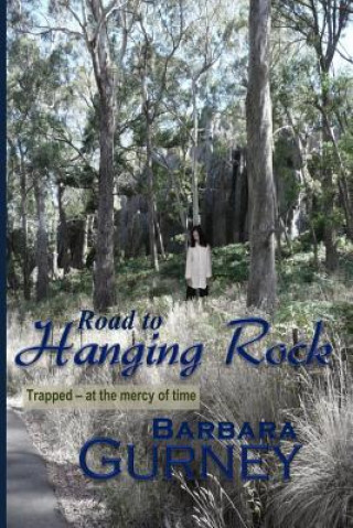 Kniha Road to Hanging Rock Barbara Gurney