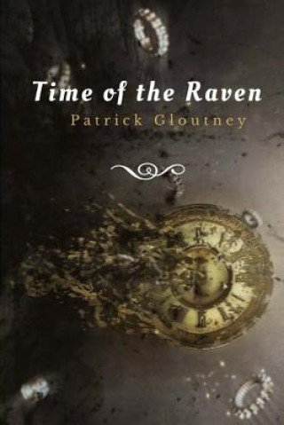 Kniha Time of the Raven Patrick Miles Gloutney