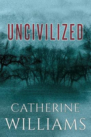 Kniha Uncivilized Catherine Williams