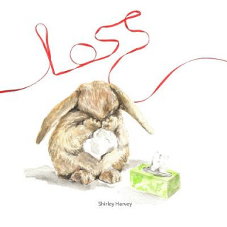 Könyv Loss: A book of comfort during sad times Shirley Harvey