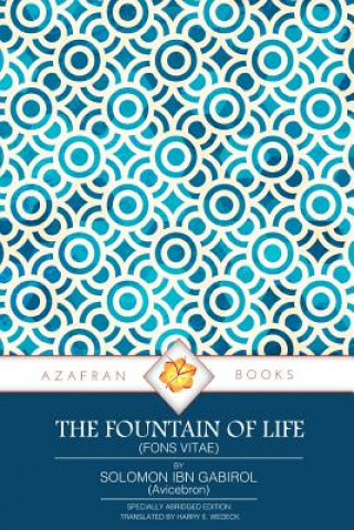 Carte The Fountain of Life: (Fons Vitae) Solomon Ibn Gabirol