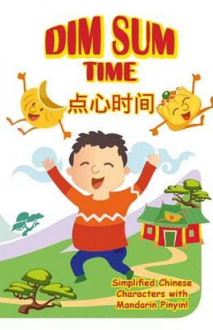 Книга Dim Sum Time: With Simplified Chinese Characters Along with English and Mandarin Pinyin Siu Ting Tsang