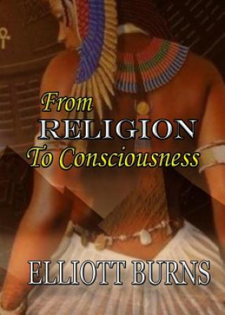 Knjiga From Religion to Consciousness Elliott Burns