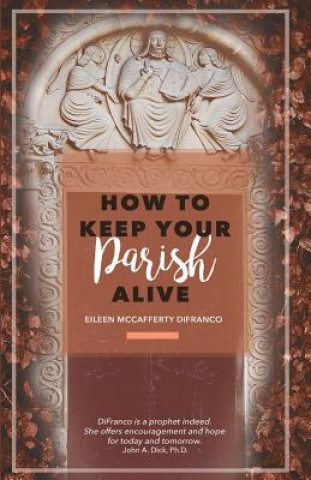Könyv How to Keep Your Parish Alive Eileen McCafferty Difranco