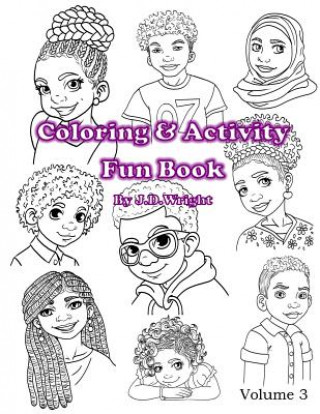 Könyv Coloring and Activity Fun Book: Volume 3 J D Wright