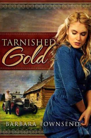 Knjiga Tarnished Gold Barbara Townsend