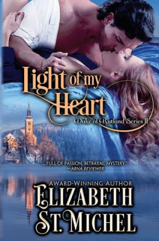 Kniha Light of My Heart: Duke of Rutland Series Book II Elizabeth St Michel