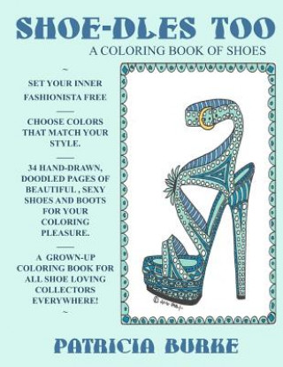 Könyv Shoe-dles Too: a Coloring Book of Shoes Patricia Burke