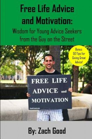 Książka Free Life Advice and Motivation: Wisdom for Young Advice Seekers from the Guy on the Street Zach Good