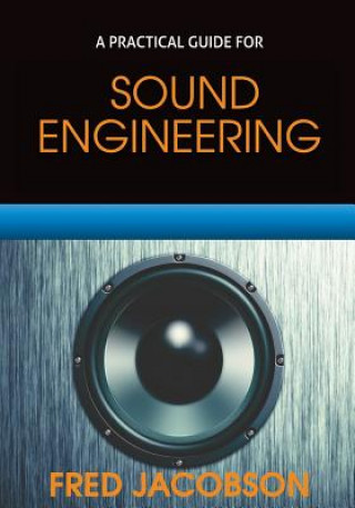 Carte Sound Engineering: A Practical Guide Fred Jacobson