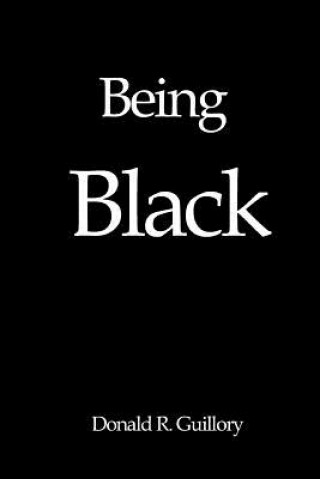Knjiga Being Black Donald R Guillory