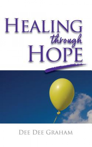 Kniha Healing Through Hope Dee Dee Graham