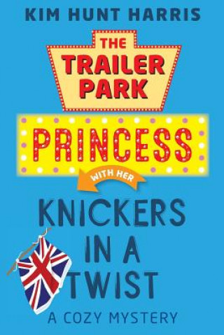 Carte Trailer Park Princess with her Knickers in a Twist Kim Hunt Harris