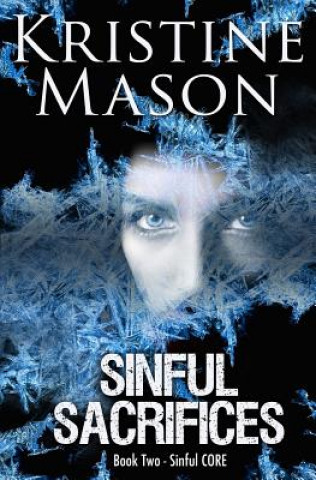 Książka Sinful Sacrifices: Book 2 Sinful C.O.R.E. Kristine Mason