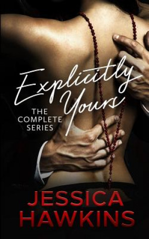 Kniha Explicitly Yours: The Complete Series Jessica Hawkins