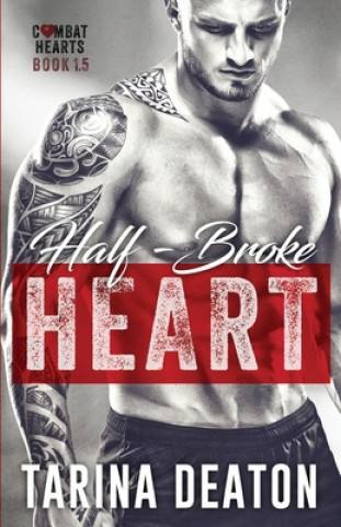 Libro Half-Broke Heart: Combat Hearts #1.5 Tarina Deaton