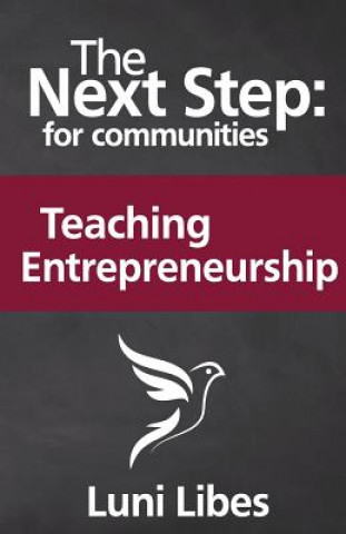 Libro The Next Step for Communities: Teaching Entrepreneurship Luni Libes
