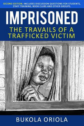 Kniha Imprisoned: The Travails of a Trafficked Victim Bukola Oriola