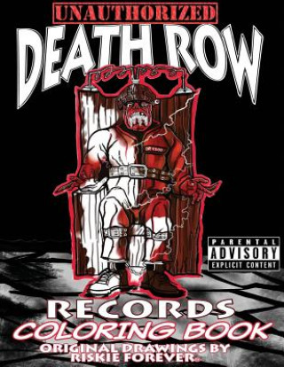 Книга Unauthorized Death Row Records Coloring Book Riskie Forever