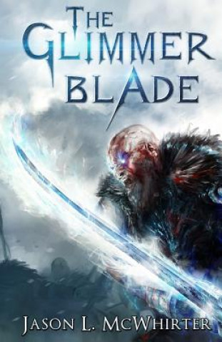 Buch The Glimmer Blade Jason L McWhirter