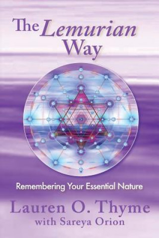 Könyv Lemurian Way, Remembering your essential nature Lauren O Thyme