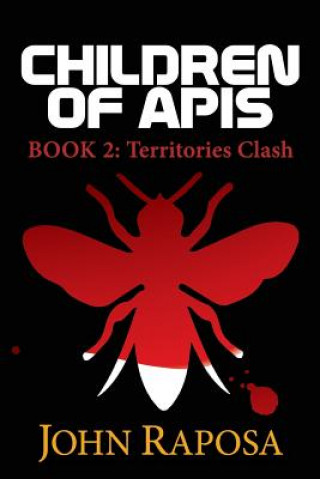 Kniha Children of Apis: Book Two: Territories Clash John Raposa