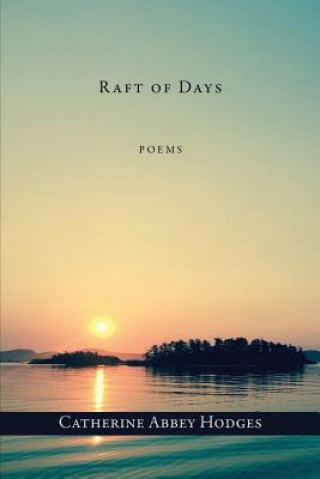 Book Raft of Days Catherine Abbey Hodges