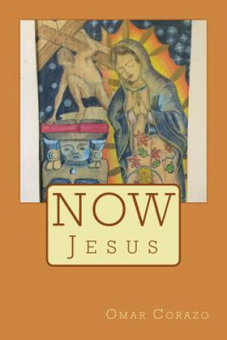 Buch Now Jesus Omar Corazo